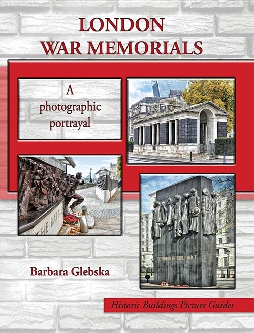 London War Memorials: A Photographic Portrayal (Hardcover)