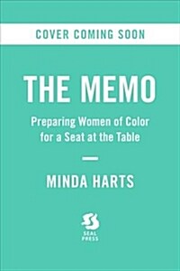 The Memo: What Women of Color Need to Know to Secure a Seat at the Table (Hardcover)