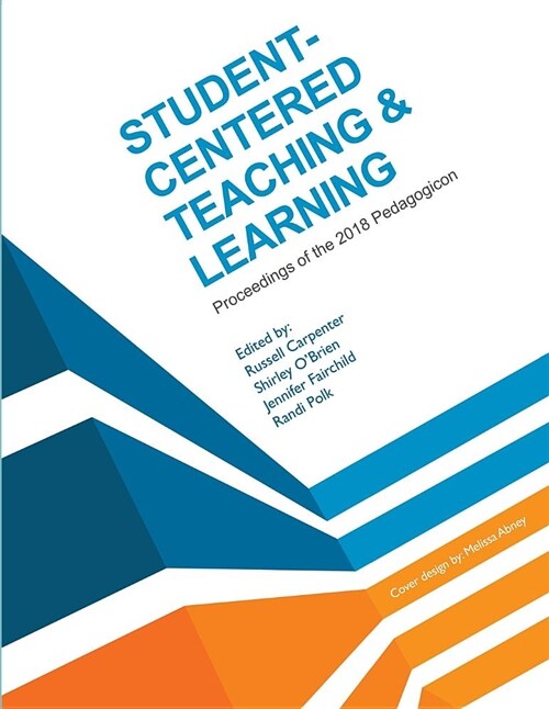 Student-Centered Teaching & Learning: Proceedings of the 2018 Pedagogicon (Paperback)