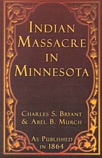 Indian Massacre in Minnesota (Paperback)