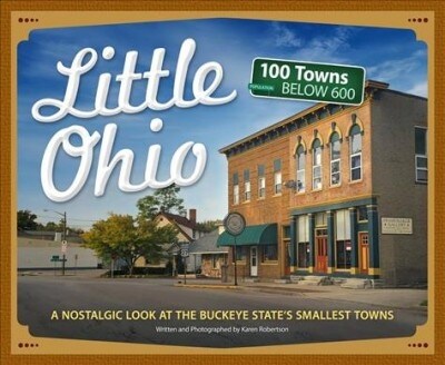 Little Ohio: A Nostalgic Look at the Buckeye States Smallest Towns (Paperback)