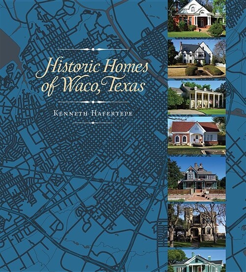 Historic Homes of Waco, Texas (Hardcover)