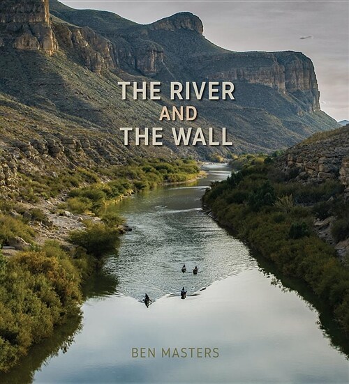 The River and the Wall (Hardcover)