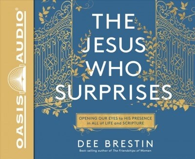 The Jesus Who Surprises (Library Edition): Opening Our Eyes to His Presence in All of Life and Scripture (Audio CD, Library)