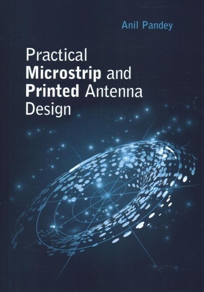 Practical Microstrip and Printed Antenna Design (Hardcover)