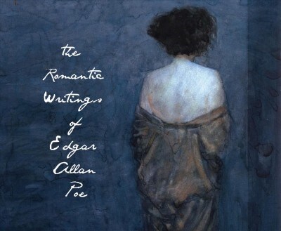 The Romantic Writings of Edgar Allan Poe (Audio CD)