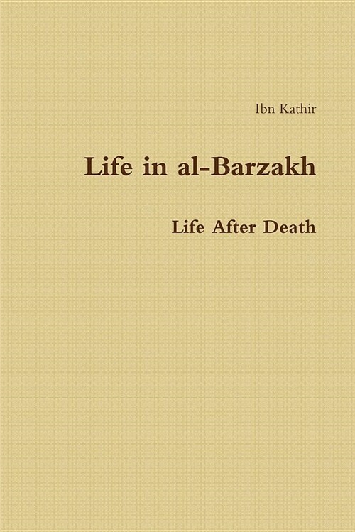 Life in Al-Barzakh: Life After Death (Paperback)