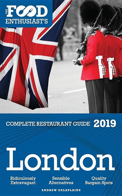 London - 2019 - The Food Enthusiasts Complete Restaurant Guide (Paperback)
