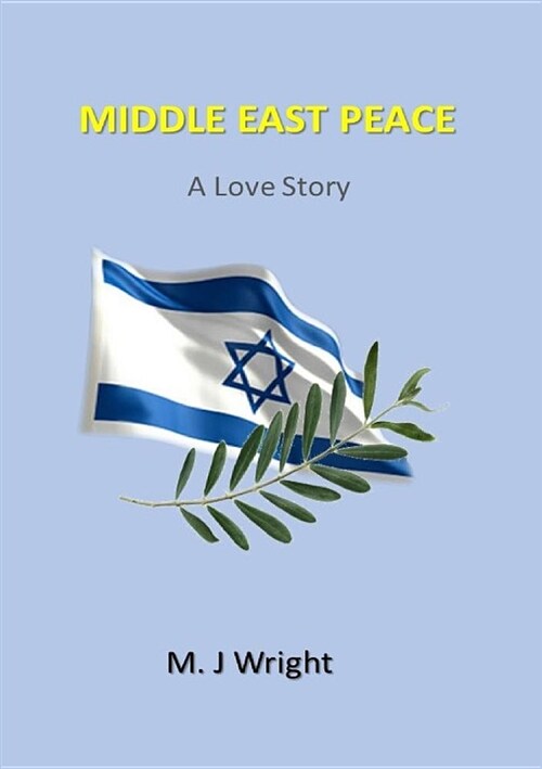Middle East Peace: A Love Story (Paperback)