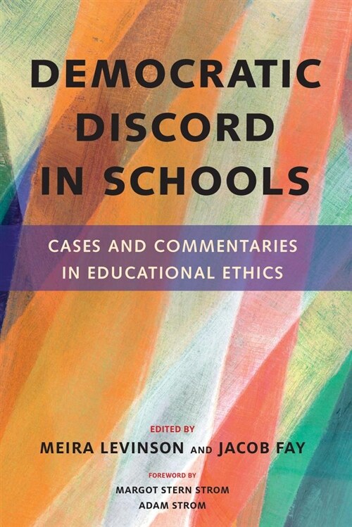 Democratic Discord in Schools: Cases and Commentaries in Educational Ethics (Paperback)