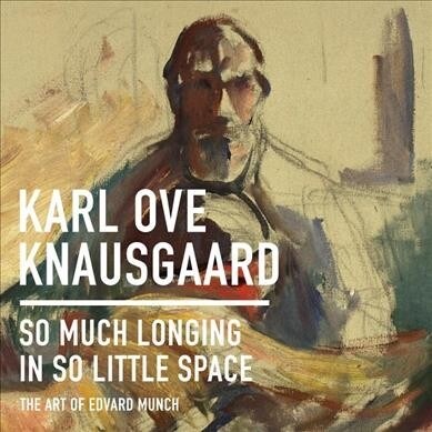 So Much Longing in So Little Space: The Art of Edvard Munch (Audio CD)
