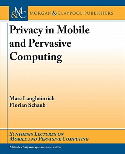 Privacy in Mobile and Pervasive Computing (Hardcover)