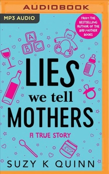 Lies We Tell Mothers: A True Story (MP3 CD)