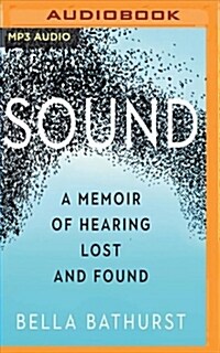 Sound: A Memoir of Hearing Lost and Found (MP3 CD)