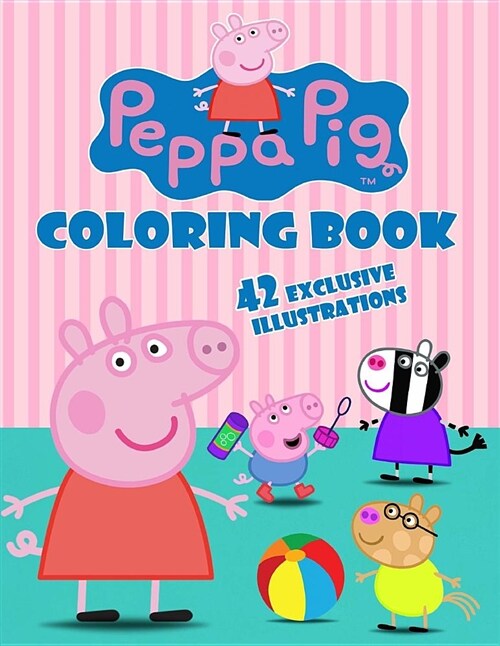 Peppa Pig Coloring Book: Exclusive Work for Kids (42 Illustrations) (Paperback)