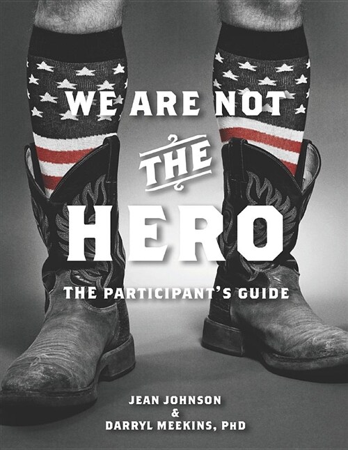 We Are Not the Hero - The Participants Guide (Paperback)