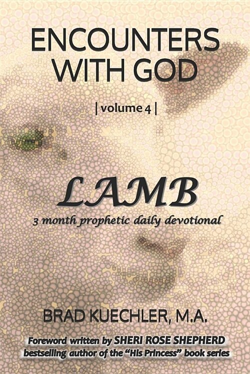 Encounters with God: Lamb: 3 Month Prophetic Daily Devotional (Paperback)