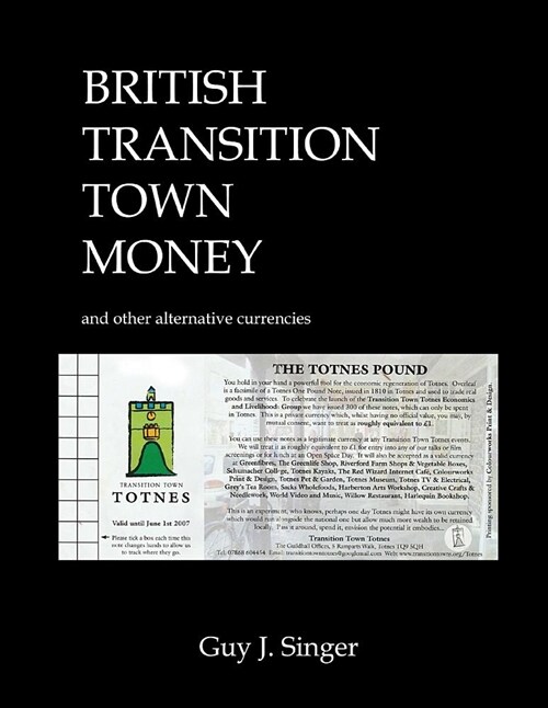 British Transition Town Money: And Other Alternative Currencies (Paperback)