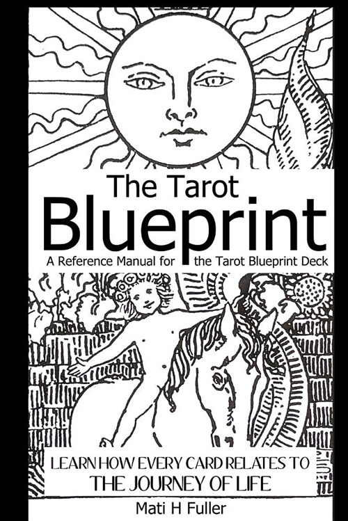 The Tarot Blueprint: Learn How Every Card Relates to the Journey of Life (Paperback)