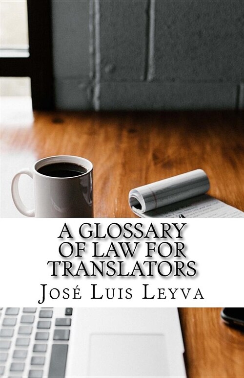 A Glossary of Law for Translators: English-Spanish Legal Glossary (Paperback)