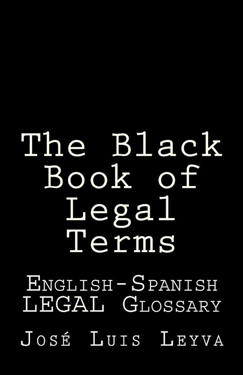 The Black Book of Legal Terms: English-Spanish Legal Glossary (Paperback)