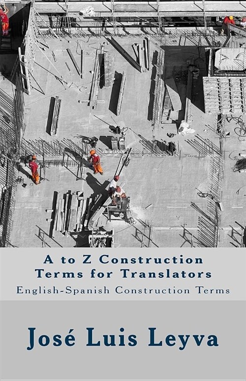 A to Z Construction Terms for Translators: English-Spanish Construction Terms (Paperback)