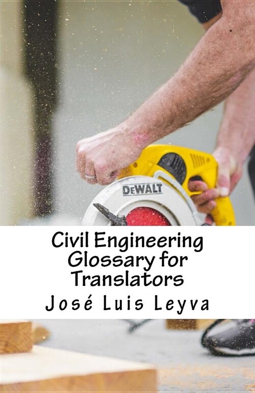 Civil Engineering Glossary for Translators: English-Spanish Construction Terms (Paperback)