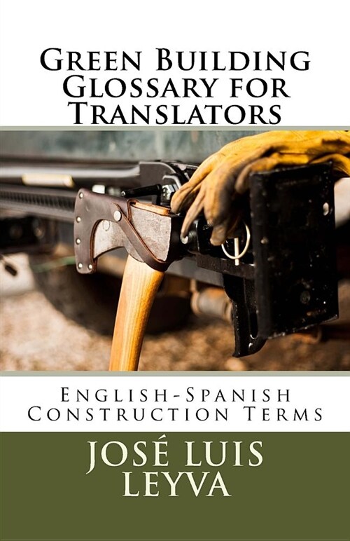 Green Building Glossary for Translators: English-Spanish Construction Terms (Paperback)