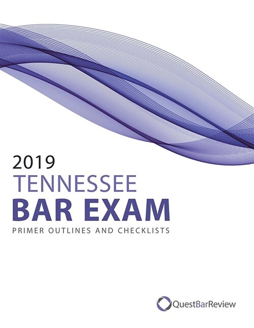 2019 Tennessee Bar Exam Primer Outlines and Checklists (Paperback)