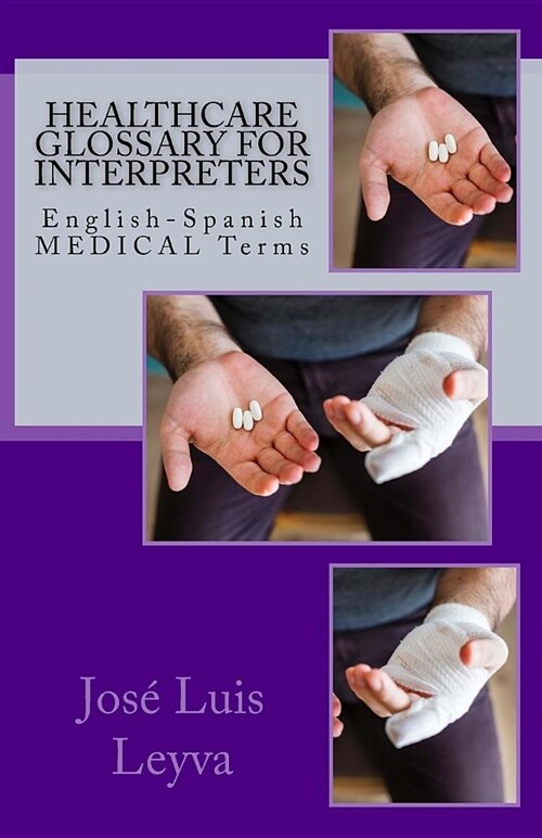 Healthcare Glossary for Interpreters: English-Spanish Medical Terms (Paperback)