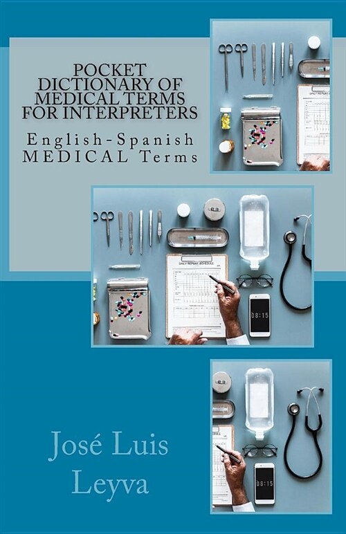 Pocket Dictionary of Medical Terms for Interpreters: English-Spanish Medical Terms (Paperback)