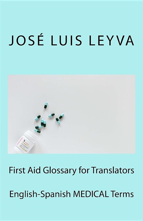 First Aid Glossary for Translators: English-Spanish Medical Terms (Paperback)