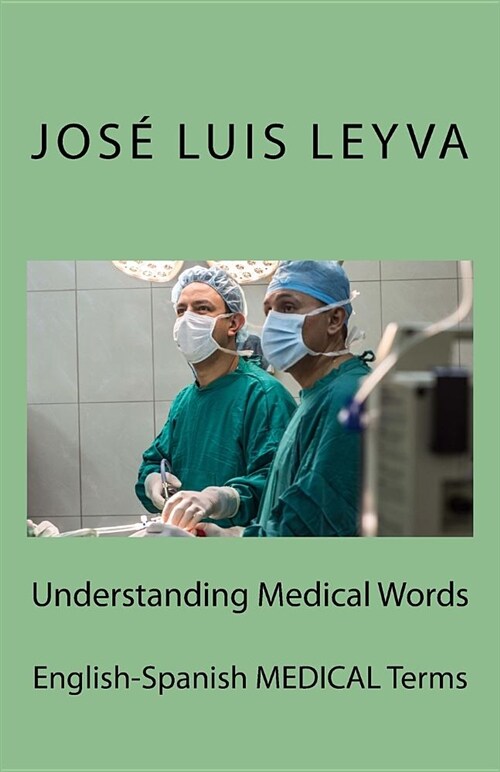 Understanding Medical Words: English-Spanish Medical Terms (Paperback)