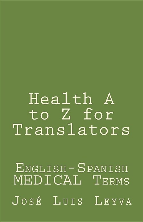 Health A to Z for Translators: English-Spanish Medical Terms (Paperback)