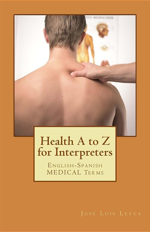 Health A to Z for Interpreters: English-Spanish Medical Terms (Paperback)