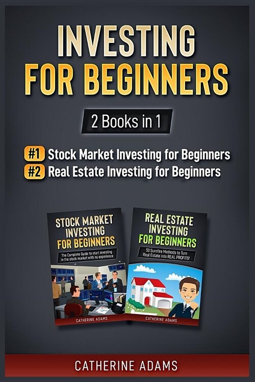 Investing for Beginners: 2 Books in 1: Stock Market Investing for Beginners and Real Estate Investing for Beginners (Paperback)