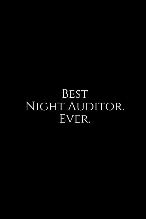 Best Night Auditor. Ever.: A Wide Ruled Notebook (Paperback)