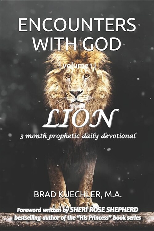 Encounters with God: Lion: 3 Month Prophetic Daily Devotional (Paperback)