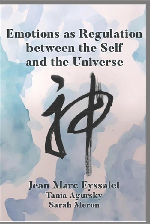 Emotions as Regulation Between the Self and the Universe (Paperback)