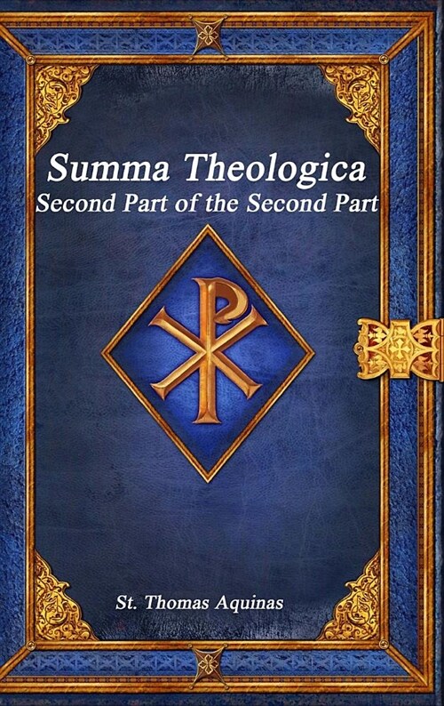 Summa Theologica: Second Part of the Second Part (Hardcover)