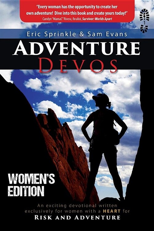 Adventure Devos: Womens Edition: An Exciting Devotional Written Exclusively for Women with a Heart for Risk and Adventure (Paperback)