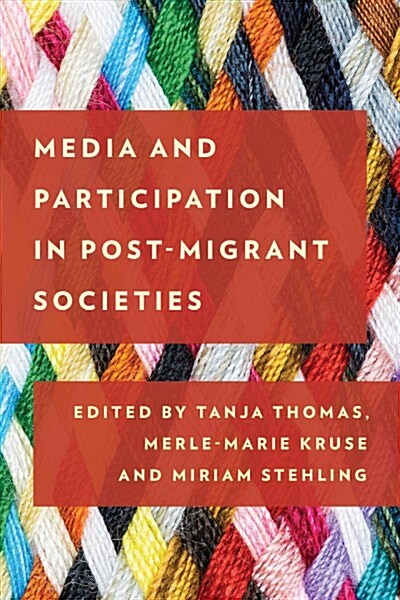 Media and Participation in Post-Migrant Societies (Hardcover)