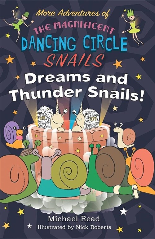 More Adventures of the Magnificent Dancing Circle Snails - Dreams and Thundersnails (Paperback)