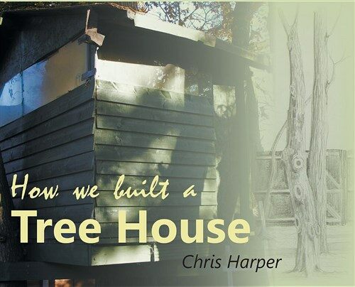 How We Built a Tree House (Hardcover)