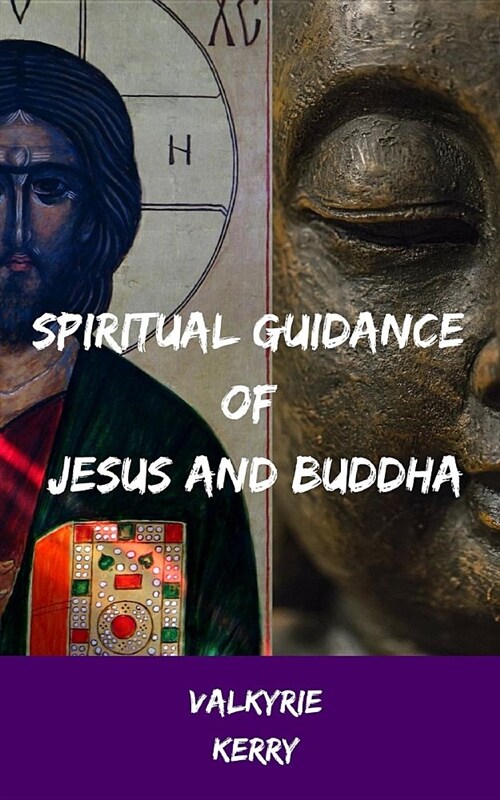 Spiritual Guidance of Jesus and Buddha (Paperback)