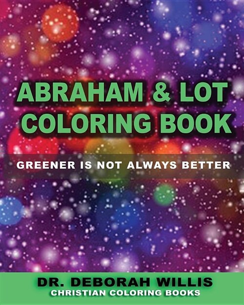 Abraham & Lot Coloring Book: Greener Is Not Always Better (Paperback)