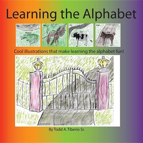 Learning the Alphabet: Cool Illustrations That Make Learning the Alphabet Fun. (Paperback)