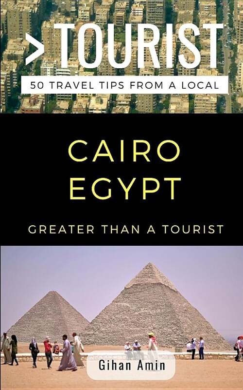 Greater Than a Tourist- Cairo Egypt: 50 Travel Tips from a Local (Paperback)
