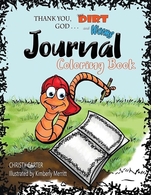 Thank You, God . . . for Dirt and Worms Journal Coloring Book (Paperback)