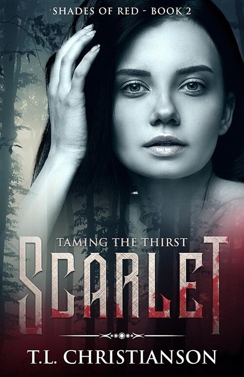 Shades of Red #2: Scarlet: Taming the Thirst (Mystery - Medicine - Romance) (Paperback)